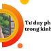 Tư Duy Phản Biện Trong Kinh Doanh